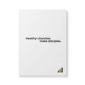 "Healthy churches make disciples." Softcover Notebook/Journal